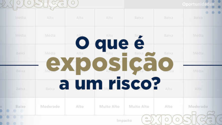 blog post image - o-que-e-exposicao-a-um-risco