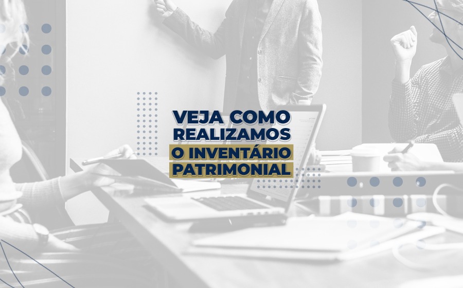blog post image - veja-como-realizamos-o-inventario-patrimonial