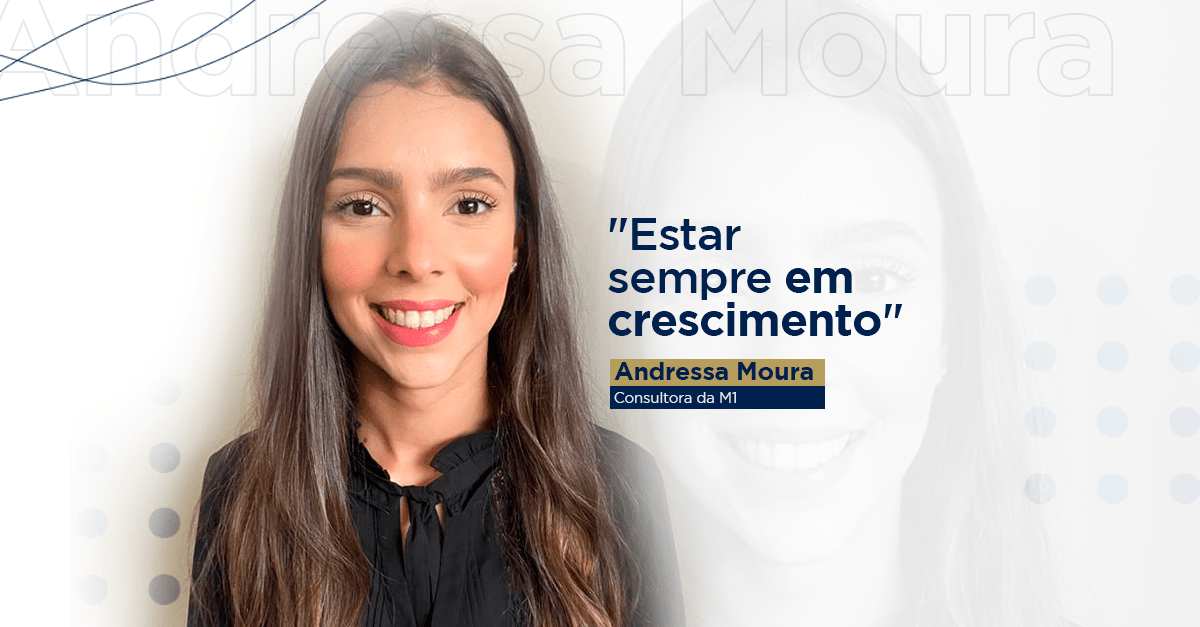 blog post image - estar-sempre-em-crescimento-andressa-moura-consultora-da-m1