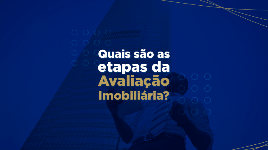 blog post image - quais-sao-as-etapas-da-avaliacao-imobiliaria