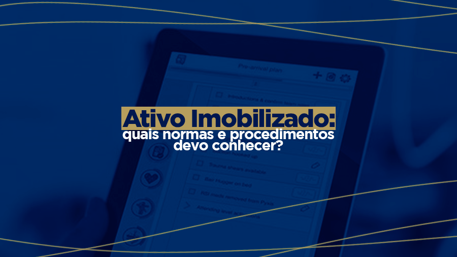 blog post image - ativo-imobilizado-quais-normas-e-procedimentos-devo-conhecer