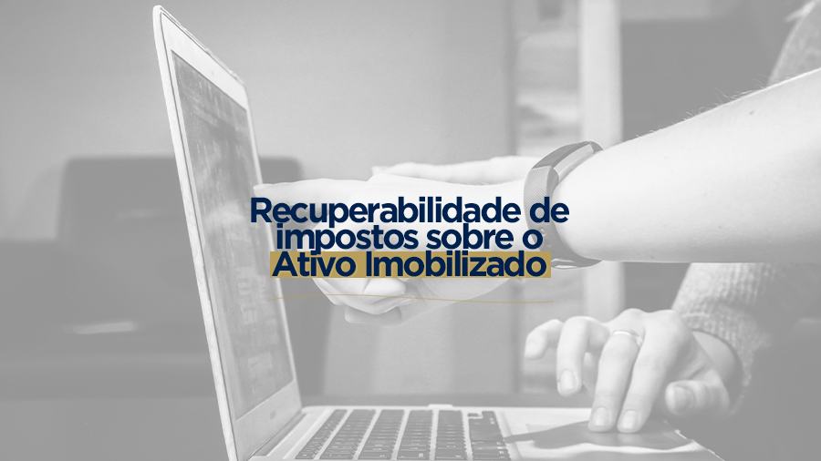 blog post image - recuperabilidade-de-impostos-sobre-o-ativo-imobilizado