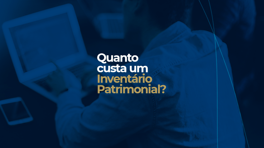 blog post image - quanto-custa-um-inventario-patrimonial