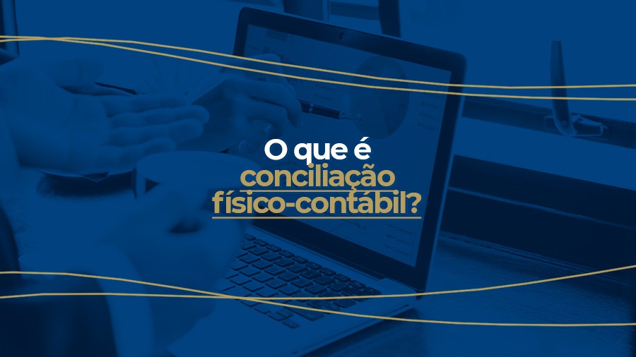 blog post image - o-que-e-conciliacao-fisico-contabil-2