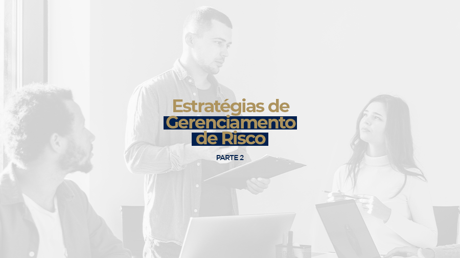 blog post image - estrategias-de-gerenciamento-de-risco-parte-2