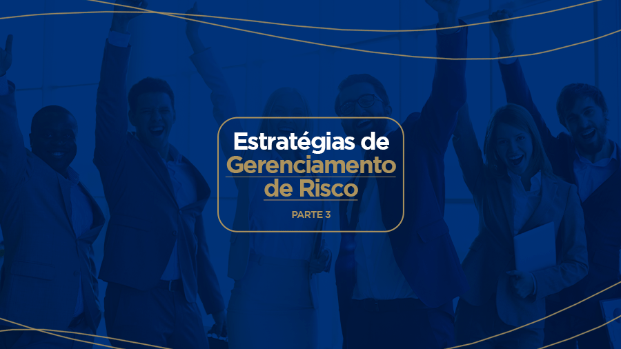 blog post image - estrategias-de-gerenciamento-de-risco-parte-3