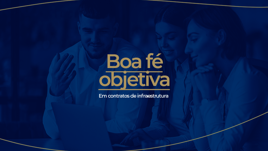 blog post image - boa-fe-objetiva-em-contratos-de-infraestrutura