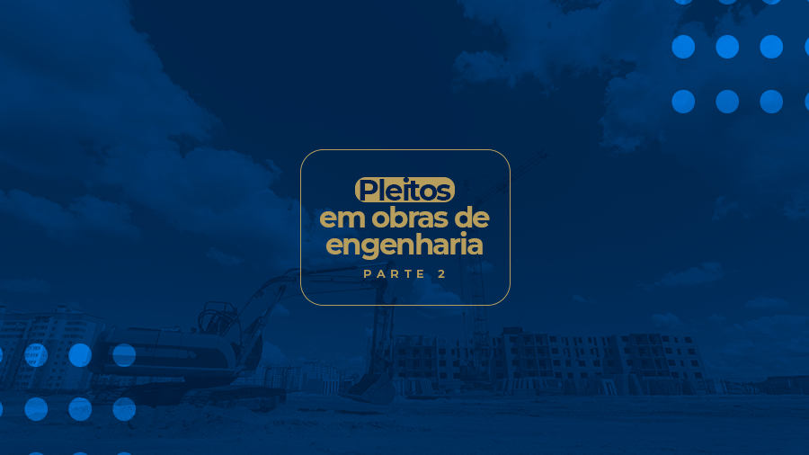 blog post image - pleitos-em-obras-de-engenharia-parte-2