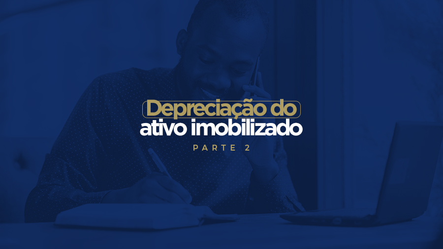 blog post image - depreciacao-do-ativo-imobilizado-parte-2