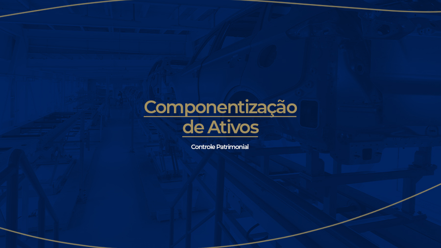 blog post image - componentizacao-de-ativos-controle-patrimonial