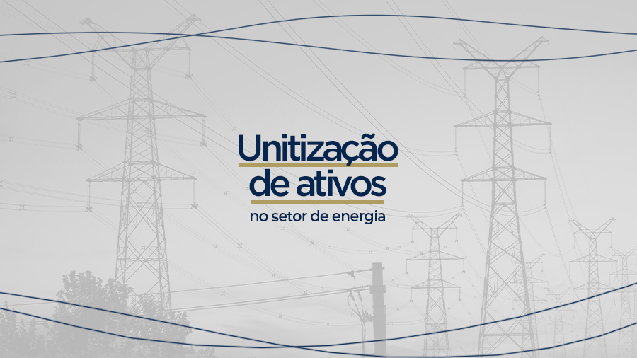 blog post image - unitizacao-de-ativos-no-setor-de-energia