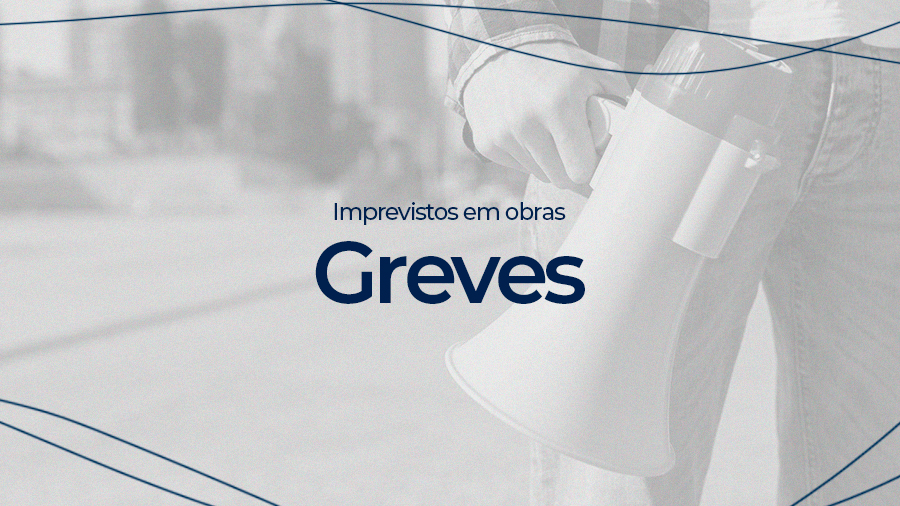 blog post image - imprevistos-em-obras-greves