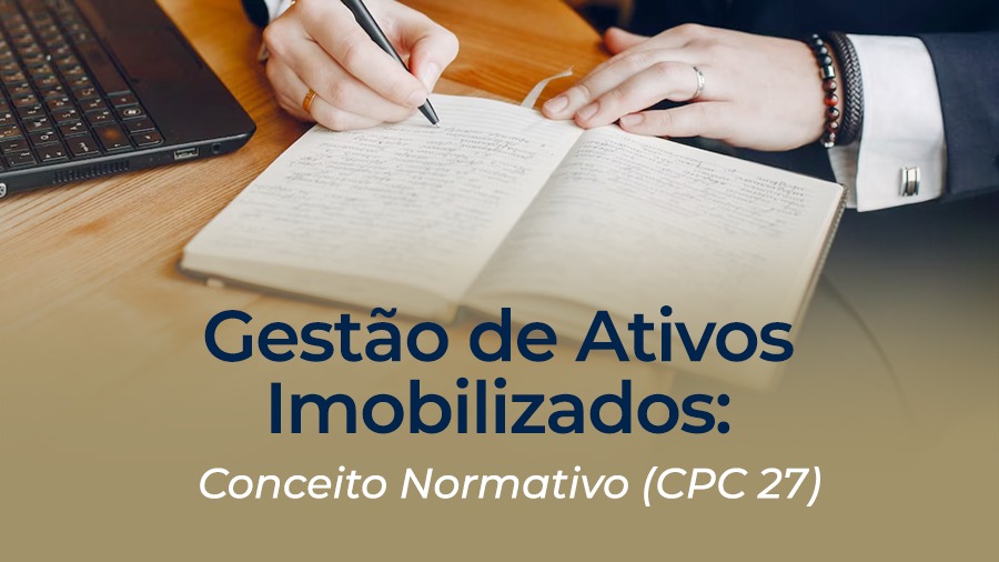blog post image - gestao-de-ativos-imobilizados-conceito-normativo-cpc-27