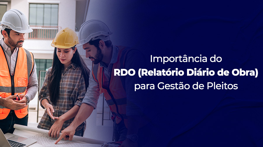 blog post image - importancia-do-rdo-relatorio-diario-de-obra-para-gestao-de-pleitos