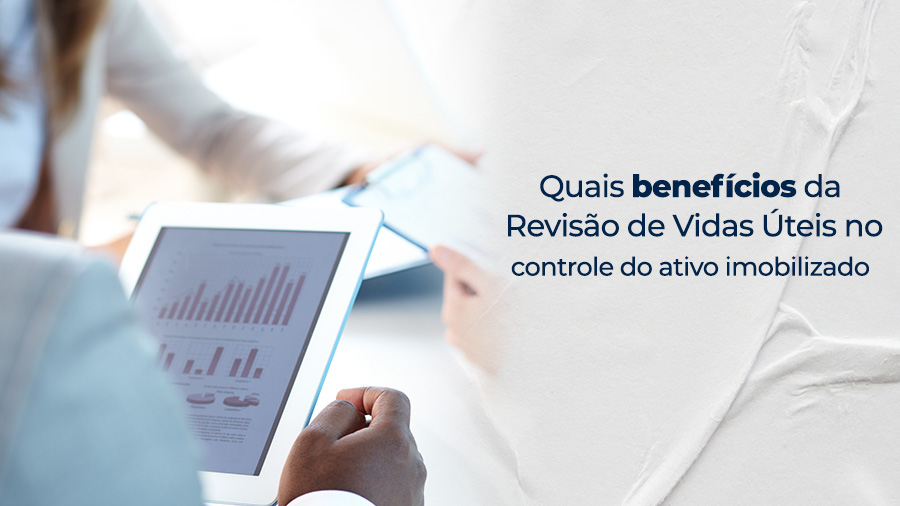 blog post image - quais-beneficios-da-revisao-de-vidas-uteis-no-controle-do-ativo-imobilizado