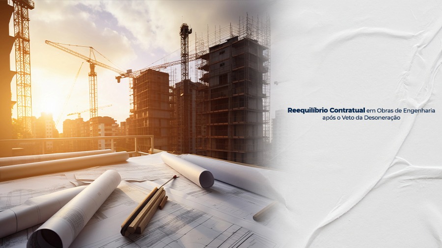 blog post image - reequilibrio-contratual-em-obras-de-engenharia-apos-o-veto-da-desoneracao