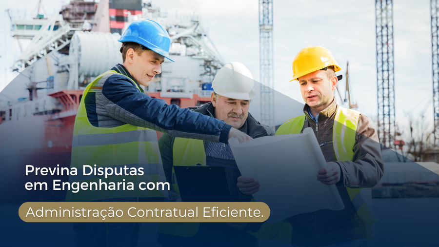 blog post image - previna-disputas-em-engenharia-com-administracao-contratual-eficiente