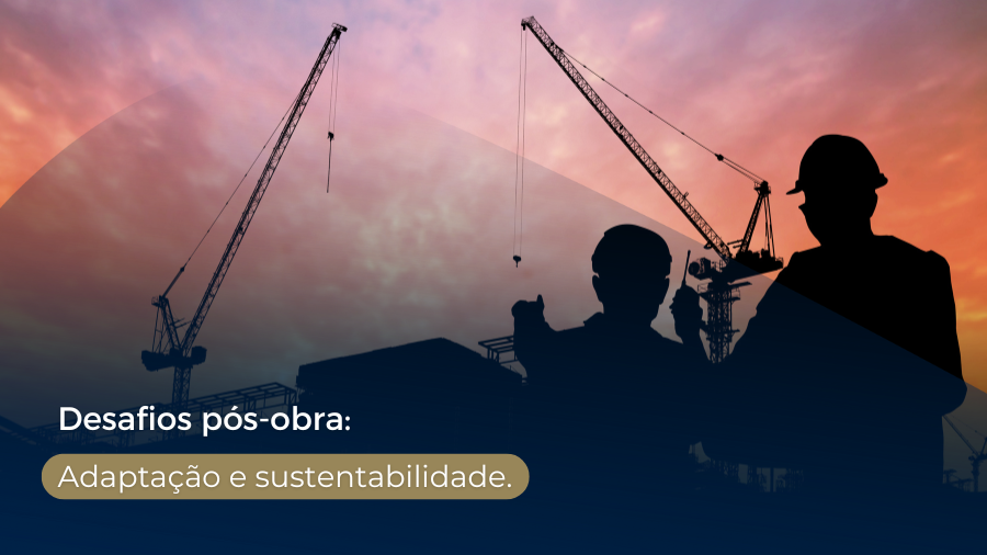 blog post image - desafios-pos-obra-adaptacao-e-sustentabilidade