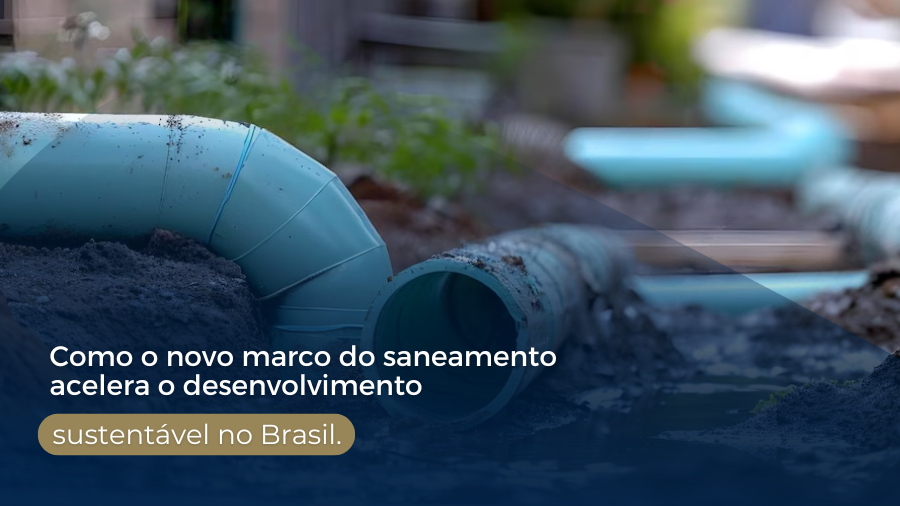 blog post image - como-o-novo-marco-do-saneamento-acelera-o-desenvolvimento-sustentavel-no-brasil