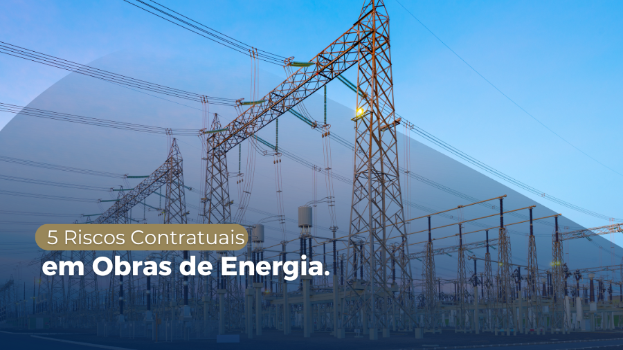 blog post image - 5-riscos-contratuais-em-obras-de-energia